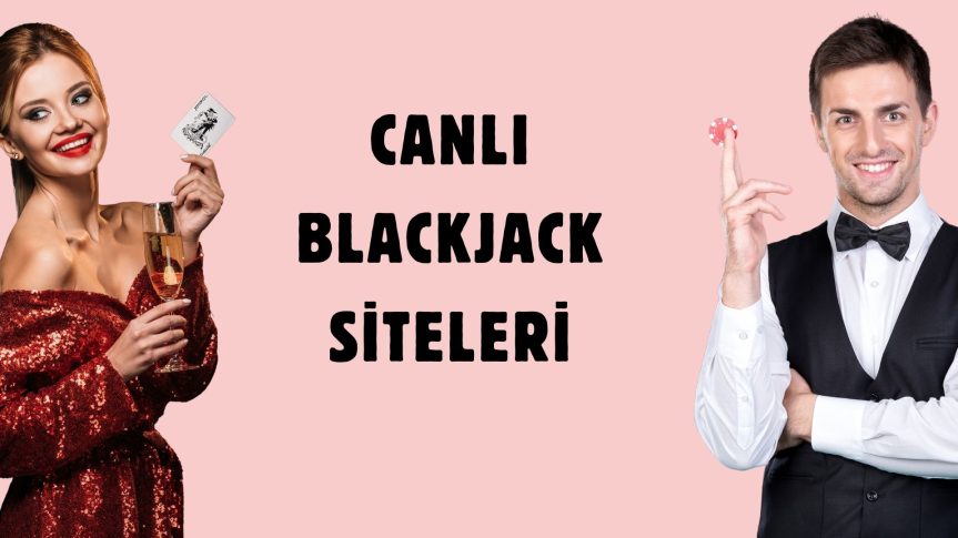 Canlı Blackjack Siteleri Gerçek Kumarhane Deneyimiyle Kazan