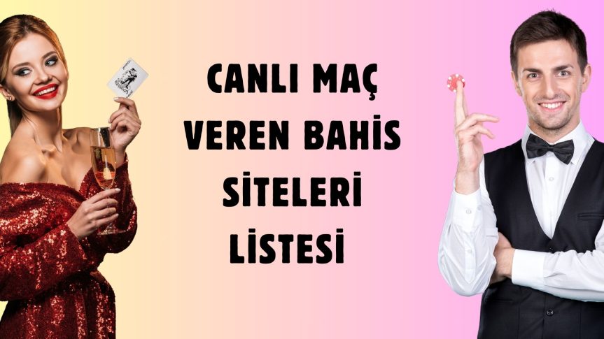 Canlı Maç Veren Bahis Siteleri Listesi Dünya Seçkilerinden!