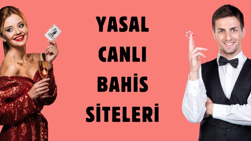 Yasal Canlı Bahis Siteleri Güvenli Oyun Deneyimi Demek